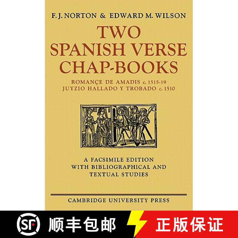 【3-4周达】Two Spanish Verse Chap-Books: Romançe de Amadis (C. 1515-19), Juyzio Hallado Y Trabado (C... [9780521134941]