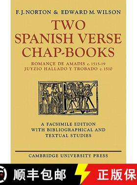 【3-4周达】Two Spanish Verse Chap-Books: Romançe de Amadis (C. 1515-19), Juyzio Hallado Y Trabado (C... [9780521134941]