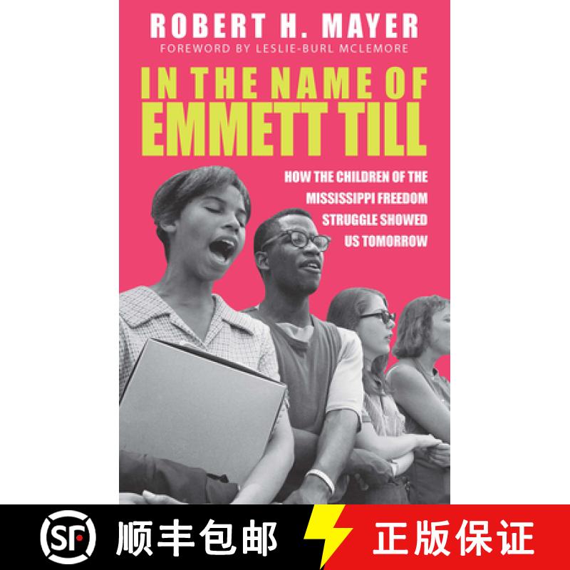 【3-4周达】In the Name of Emmett Till: How the Children of the Mississippi Freedom Struggle Tore Down... [9781588384379]