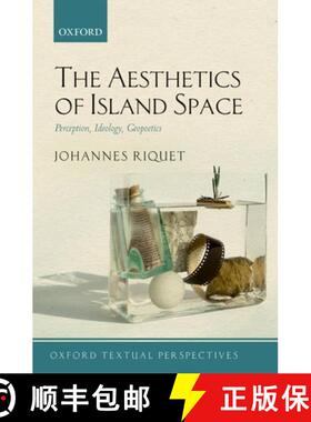 【3-4周达】The Aesthetics of Island Space: Perception, Ideology, Geopoetics [9780198832416]