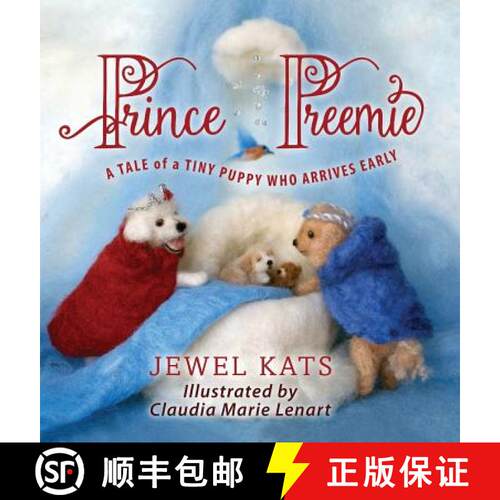 【3-4周达】精装 Prince Preemie: A Tale of a Tiny Puppy Who Arrives Early [9781615993079]