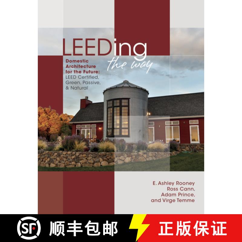 【3-4周达】Leeding the Way: Domestic Architecture for the Future: Leed Certified, Green, Passive & Na... [9780764349256]