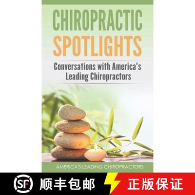 【3-4周达】Chiropractic Spotlights: Conversations with America's Leading Chiropractors [9781732376359]