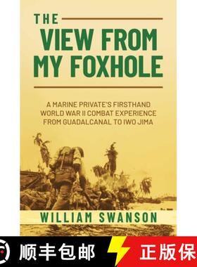 【3-4周达】The View from My Foxhole: A Marine Private's Firsthand World War II Combat Experience from... [9781637584675]