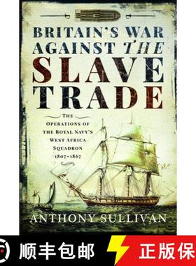 【3-4周达】Britain's War Against the Slave Trade: The Operations of the Royal Navy's West Africa Squa... [9781399000017]