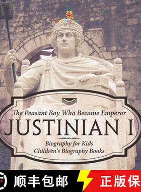 【3-4周达】Justinian I: The Peasant Boy Who Became Emperor - Biography for Kids | Children's Biograph... [9798869435866]