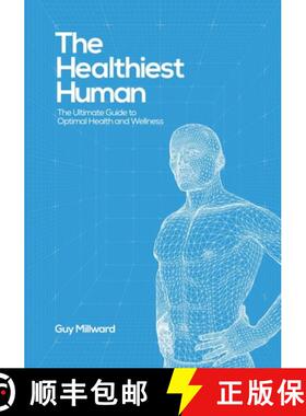 预订 The Healthiest Human: The Ultimate Guide to Optimal Health and Wellness [9798896041658]