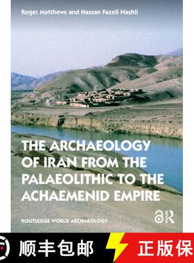 【3-4周达】The Archaeology of Iran from the Palaeolithic to the Achaemenid Empire: From the Palaeolit... [9780415691697]