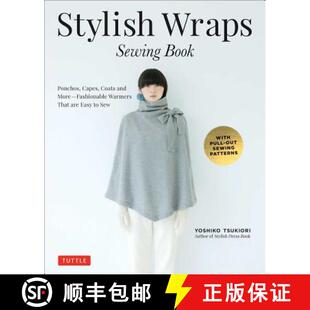 【3-4周达】Stylish Wraps Sewing Book: Ponchos, Capes, Coats and More - Fashionable Warmers That Are E... [9780804846950]
