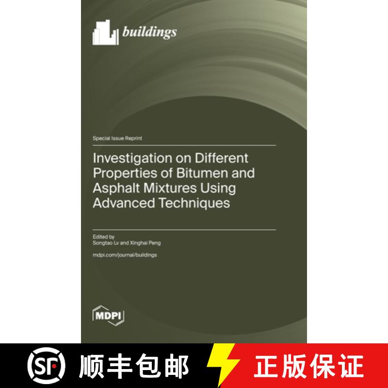 【4周达】Investigation on Different Properties of Bitumen and Asphalt Mixtures Using Advanced Techniques [9783725832040]
