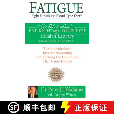 【3-4周达】Fatigue: Fight It with the Blood Type Diet: The Individualized Plan for Preventing and Tre... [9780425207543]