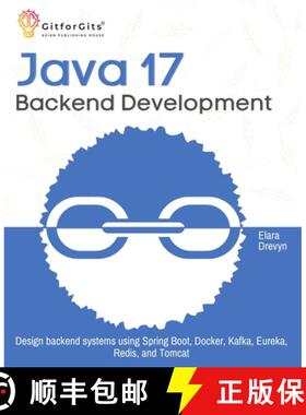 预订 Java 17 Backend Development: Design backend systems using Spring Boot, Docker, Kafka, Eureka, Re... [9788197950452]