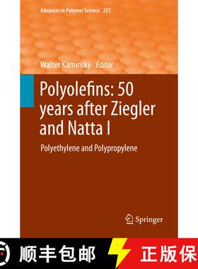 【3-4周达】Polyolefins: 50 years after Ziegler and Natta I : Polyethylene and Polypropylene [9783642408076]
