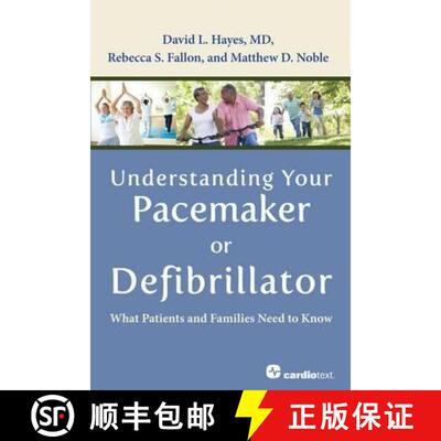【3-4周达】Understanding Your Pacemaker or Defibrillator : What Patients and Families Need to Know [9781935395553]