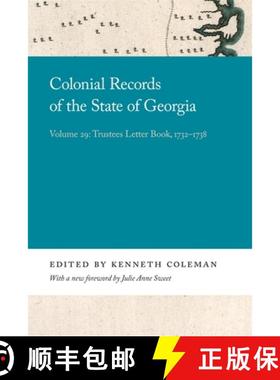 预订 Colonial Records of the State of Georgia: Volume 29: Trustees Letter Book, 1732-1738 [9780820359229]