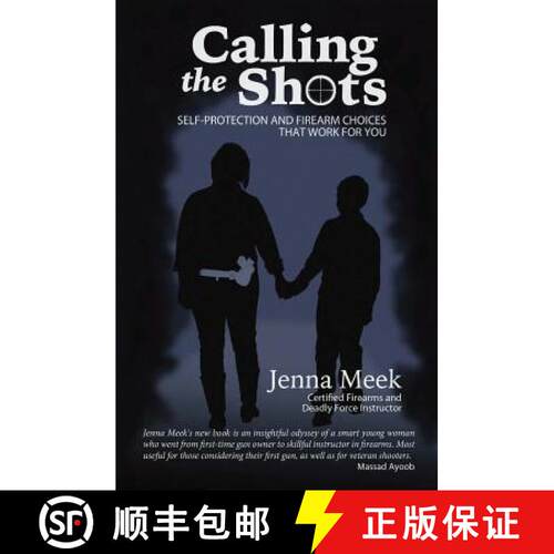【3-4周达】Calling The Shots: Self-Protection And Firearm Choices That Work For You [9780692626580]