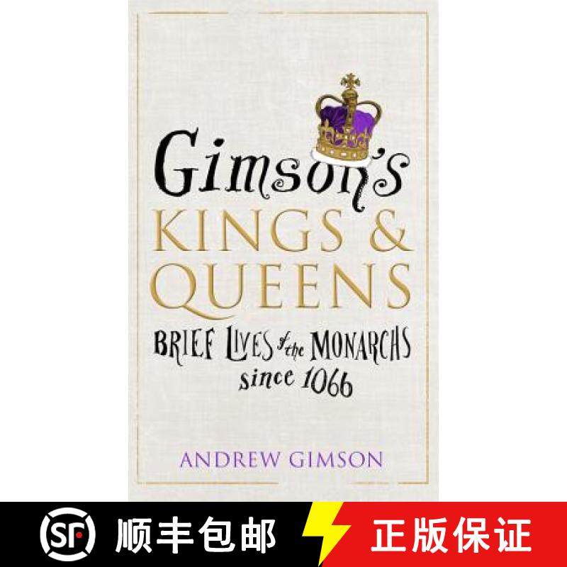 【3-4周达】Gimson's Kings and Queens : Brief Lives of the Forty Monarchs since 1066 [9780224101196]