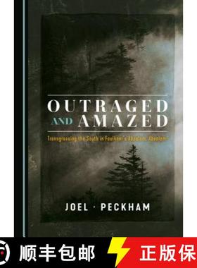 预订 Outraged and Amazed: Transgressing the South in Faulknerâ (Tm)S Absalom, Absalom! [9781527508439]