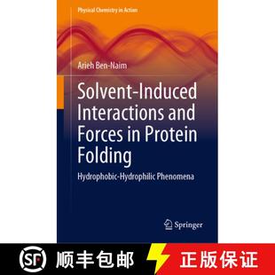Hydrophobic Induced and Interactions Hydrophilic 9783031318702 Forces Folding Protein 4周达 Solvent Phenomena