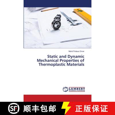 预订 Static and Dynamic Mechanical Properties of Thermoplastic Materials [9783659406386]