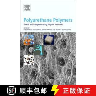 【3-4周达】Polyurethane Polymers: Blends and Interpenetrating Polymer Networks [9780128040393]