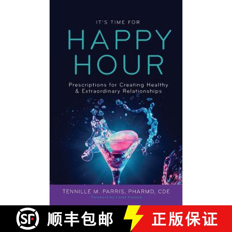 【3-4周达】It's Time for Happy Hour!: Prescriptions for Creating Healthy & Extraordinary Relationships [9781644840634]