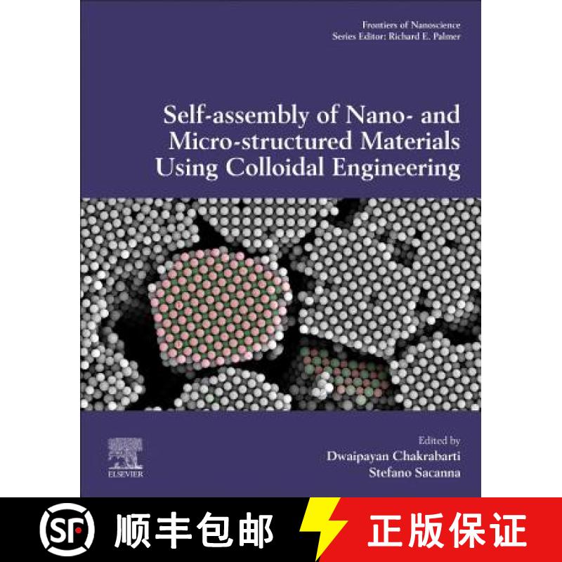 【3-4周达】Self-Assembly of Nano- And Micro-Structured Materials Using Colloidal Engineering: Volume 13 [9780081023020]