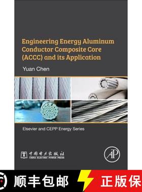 【3-4周达】Engineering Energy Aluminum Conductor Composite Core (Accc) and Its Application [9780128156117]