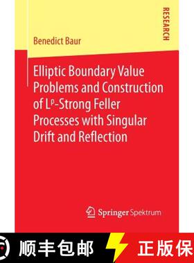 【3-4周达】Elliptic Boundary Value Problems and Construction of Lp-Strong Feller Processes with Singu... [9783658058289]
