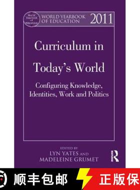 【3-4周达】World Yearbook of Education 2011: Curriculum in Today's World: Configuring Knowledge, Iden... [9781138021631]