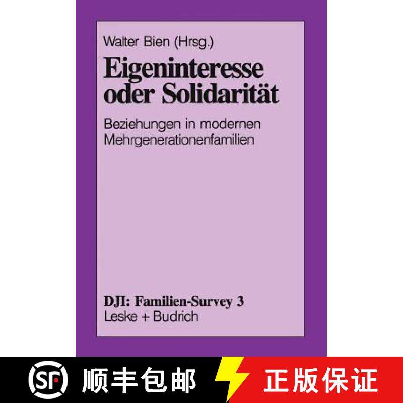 【3-4周达】Eigeninteresse oder Solidarität : Beziehungen in modernen Mehrgenerationenfamilien [9783322994523]
