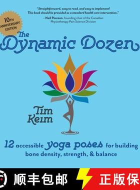 预订 The Dynamic Dozen: 12 Accessible Yoga Poses for Building Bone Density, Strength, & Balance: 12 A... [9798987724750]