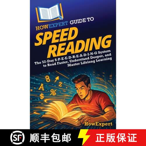 【3-4周达】HowExpert Guide to Speed Reading: The 52-Day S-P-E-E-D-R-E-A-D-I-N-G System to Read Faster... [9798895732106]