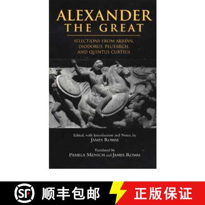 【3-4周达】精装 Alexander the Great: Selections from Arrian, Diodorus, Plutarch, and Quintus Curtius [9780872207288]