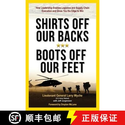 【3-4周达】Shirts Off Our Backs, Boots Off Our Feet: How Leadership Enables Logistics and Supply Chai... [9781949758368]