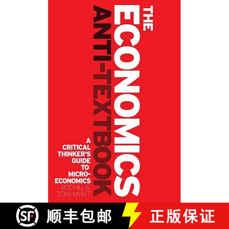 【3-4周达】The Economics Anti-Textbook: A Critical Thinker's Guide to Microeconomics [9781842779392]