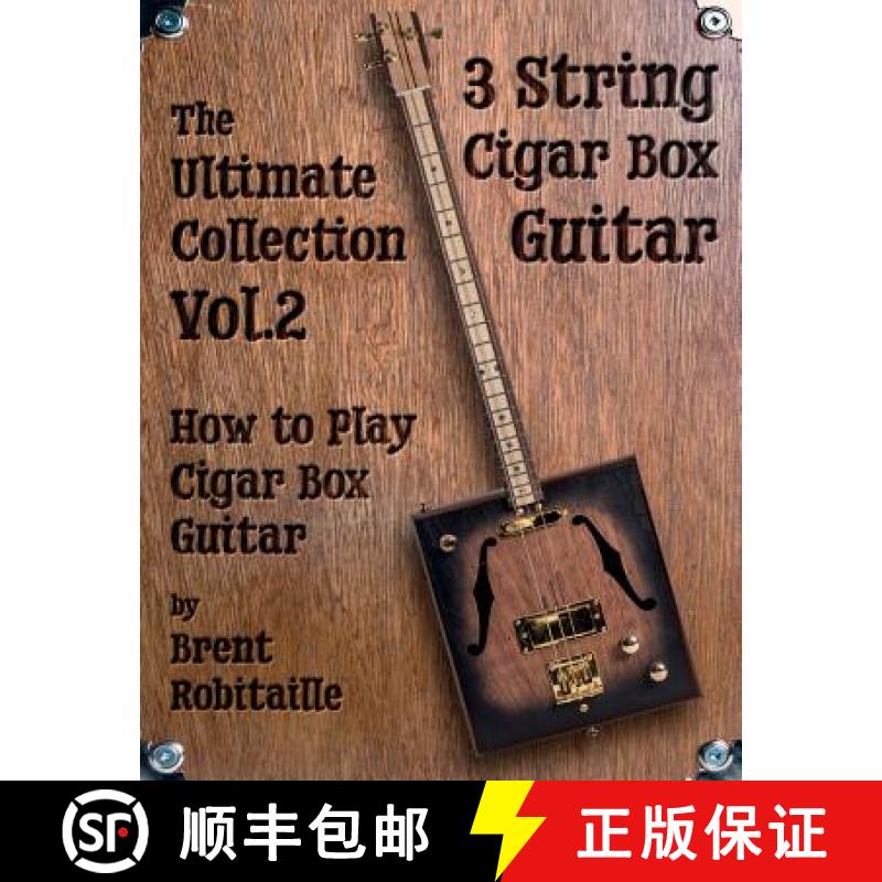 【3-4周达】Cigar Box Guitar - The Ultimate Collection Volume Two: How to Play Cigar Box Guitar [9781775193722]