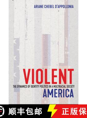 【3-4周达】Violent America: The Dynamics of Identity Politics in a Multiracial Society [9781501767562]
