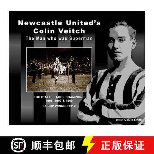【3-4周达】精装 Newcastle United's Colin Veitch: The Man Who Was Superman [9780993564697]