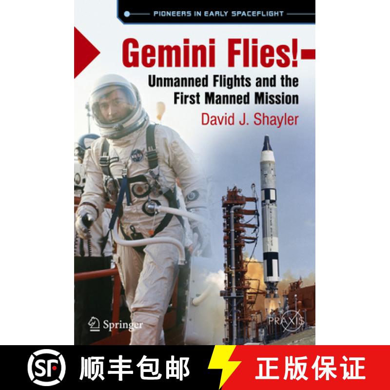 【3-4周达】Gemini Flies!: Unmanned Flights and the First Manned Mission [9783319681412]