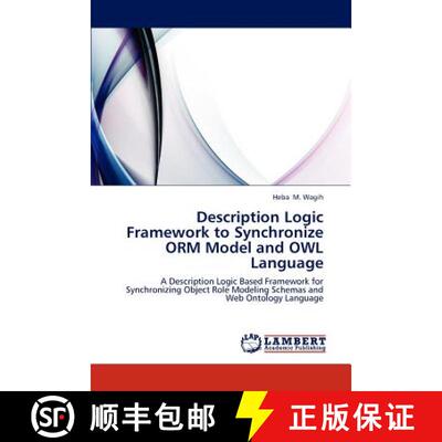 预订 Description of Logic Framework to Synchronize Orm Model and Owl Langua [9783659277832]