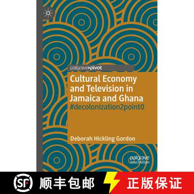 【3-4周达】Cultural Economy and Television in Jamaica and Ghana : #decolonization2point0 [9783030380670]