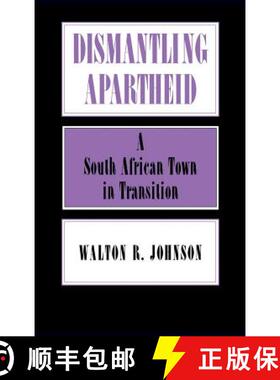 【3-4周达】Dismantling Apartheid: A South African Town in Transition [9780801427015]