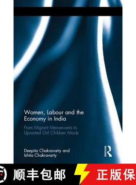 【3-4周达】Women, Labour and the Economy in India : From Migrant Menservants to Uprooted Girl Childre... [9780415844703]