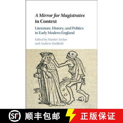 【3-4周达】A Mirror for Magistrates in Context: Literature, History and Politics in Early Modern England [9781107104358]