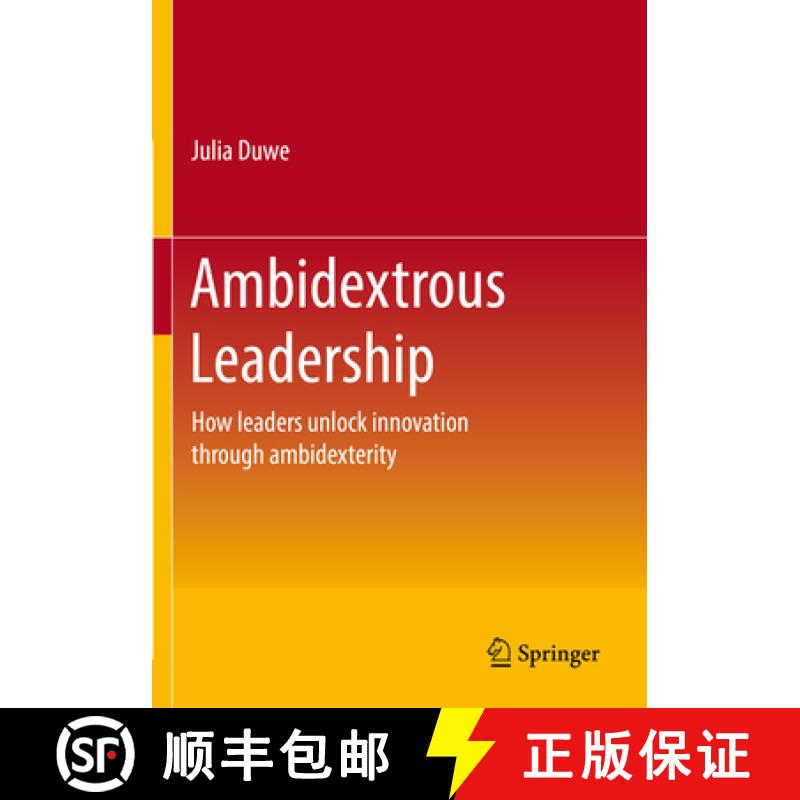 【3-4周达】Ambidextrous Leadership : How leaders unlock innovation through ambidexterity [9783662640340]