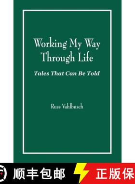 【3-4周达】Working My Way Through Life: Tales That Can Be Told [9781628801507]