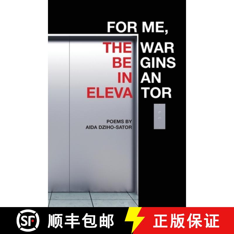 【3-4周达】For Me, the War Begins in an Elevator: poems [9781958728208]
