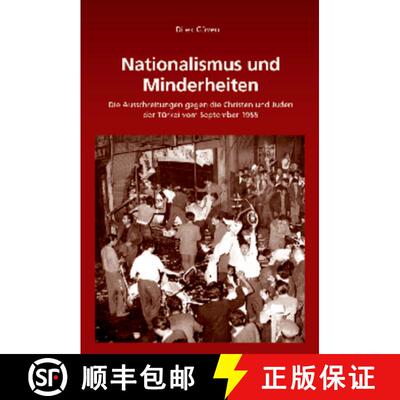 【3-4周达】Nationalismus Und Minderheiten : Die Ausschreitungen Gegen Die Christen Und Juden Der T rk... [9783486707144]