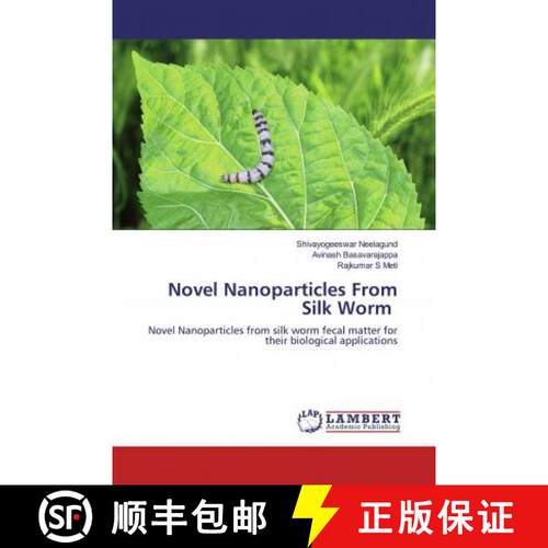 预订 Novel Nanoparticles From Silk Worm [9786200478979]